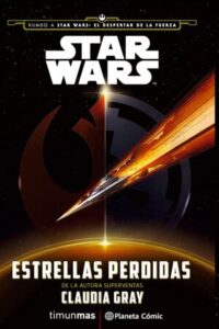 STAR WARS ESTRELLAS PERDIDAS (NOVELA) de CLAUDIA GRAY