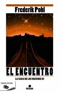 EL ENCUENTRO (LA SAGA DE LOS HEECHEE 3) de POHL, FREDERIK
