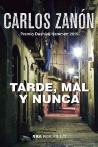 TARDE, MAL Y NUNCA (BOLSILLO) de ZANON GARCIA, CARLOS
