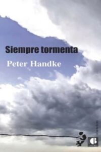 Siempre tormenta - Handke, Peter [epub pdf]
