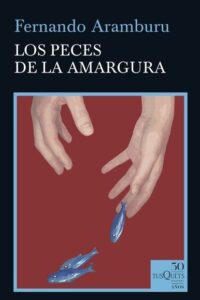 Los peces de la amargura - Aramburu Irigoyen, Fernando [epub pdf]